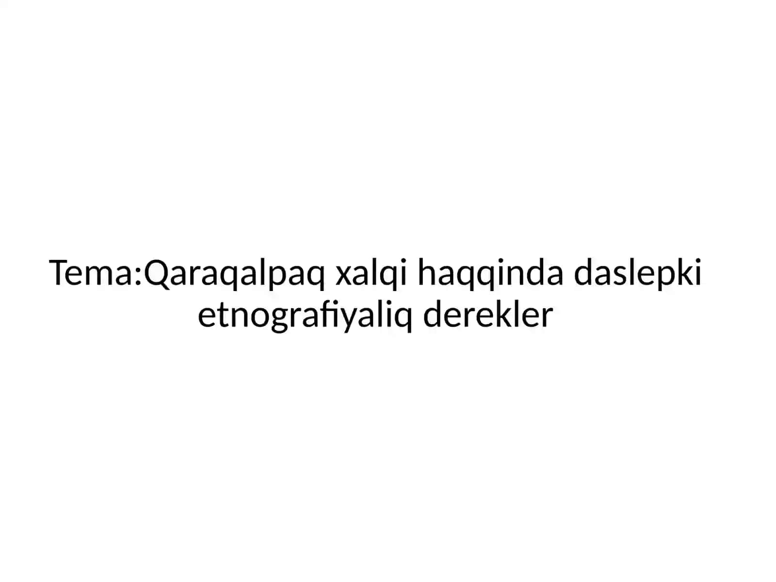 Qaraqalpaq xalqi haqqinda daslepki etnografiyaliq derekler 2