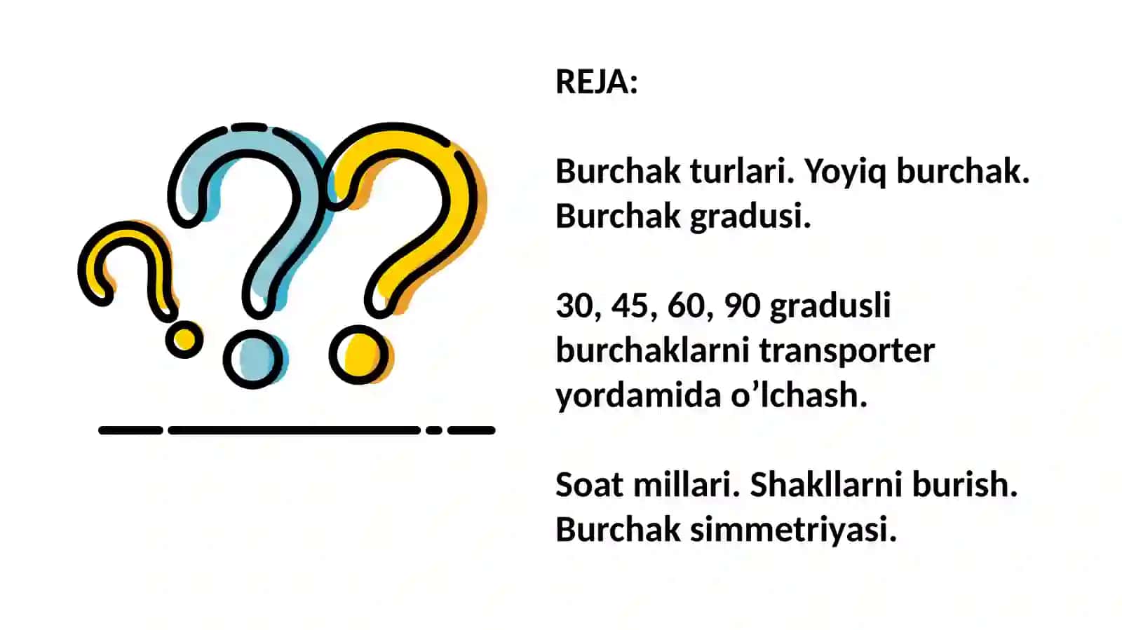 Burchak  va ularning turlari.Figuralarni farqlay olish,qismlarga bo'lish , qismlardan figuralar hosil qilish 2