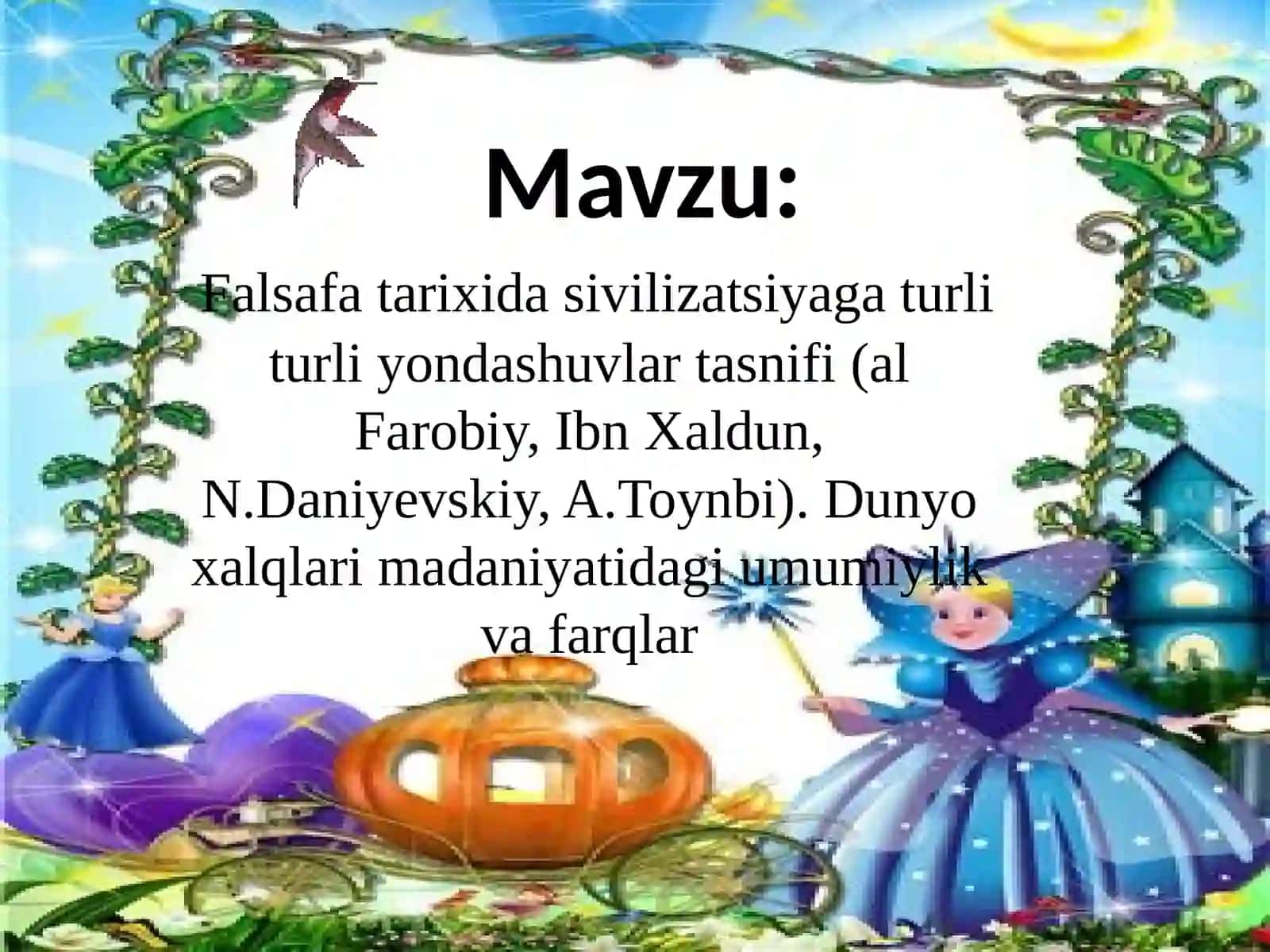 Falsafa tarixida sivilizatsiyaga turli turli yondashuvlar tasnifi (al Farobiy, Ibn Xaldun, N.Daniyevskiy, A.Toynbi). Dunyo xalqlari madaniyatidagi umumiylik va farqlar 2