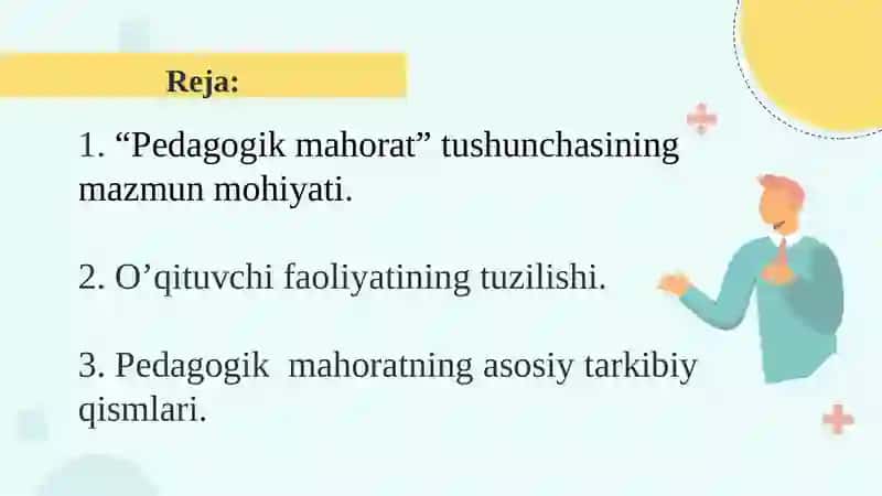 Pedagogik mahorat haqida tushuncha,uning o’qituvchi faoliyatida tutgan o’rni. 2