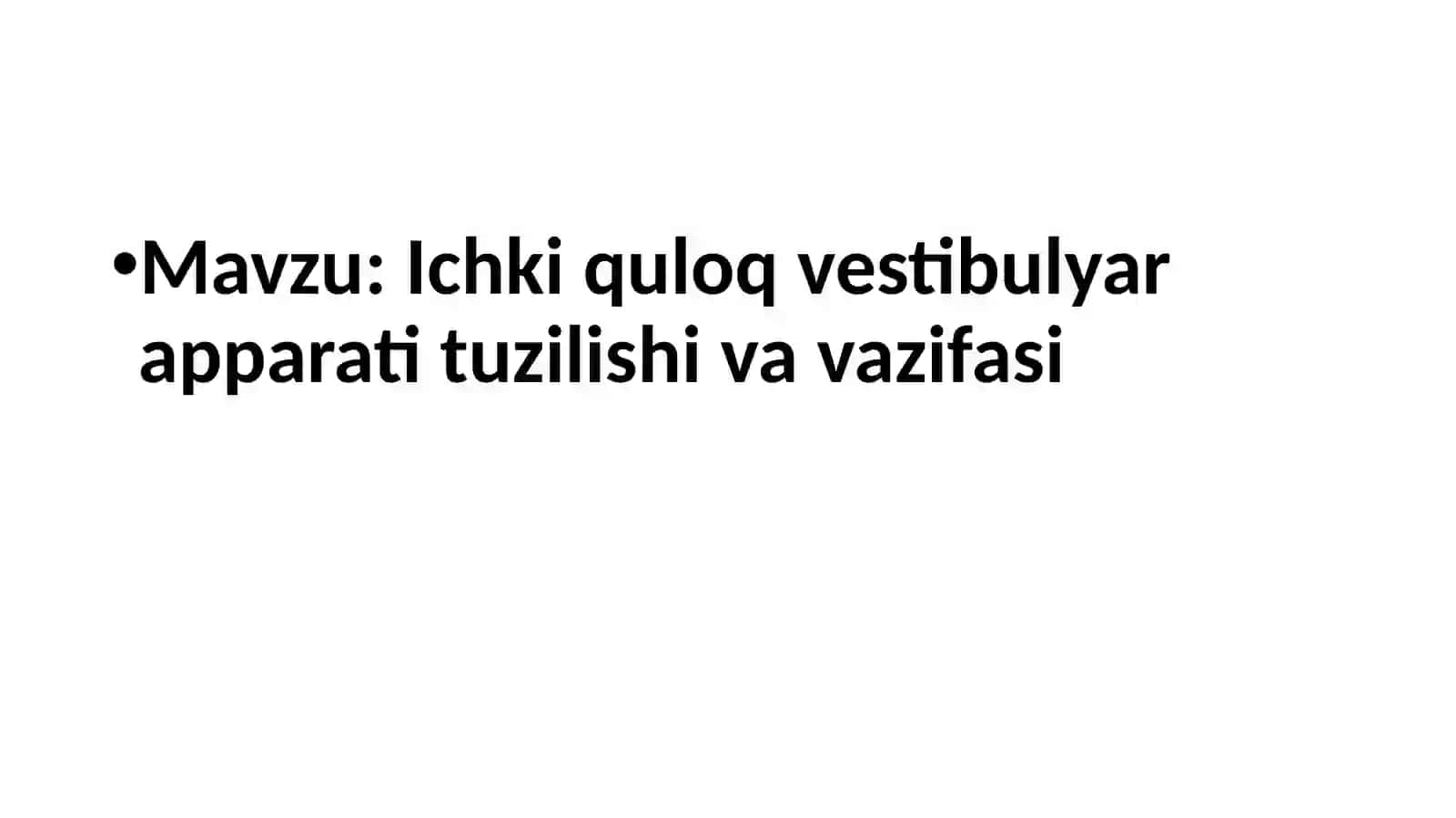 Ichki quloq vestibulyar apparatining tuzilishi va vazifasi 2