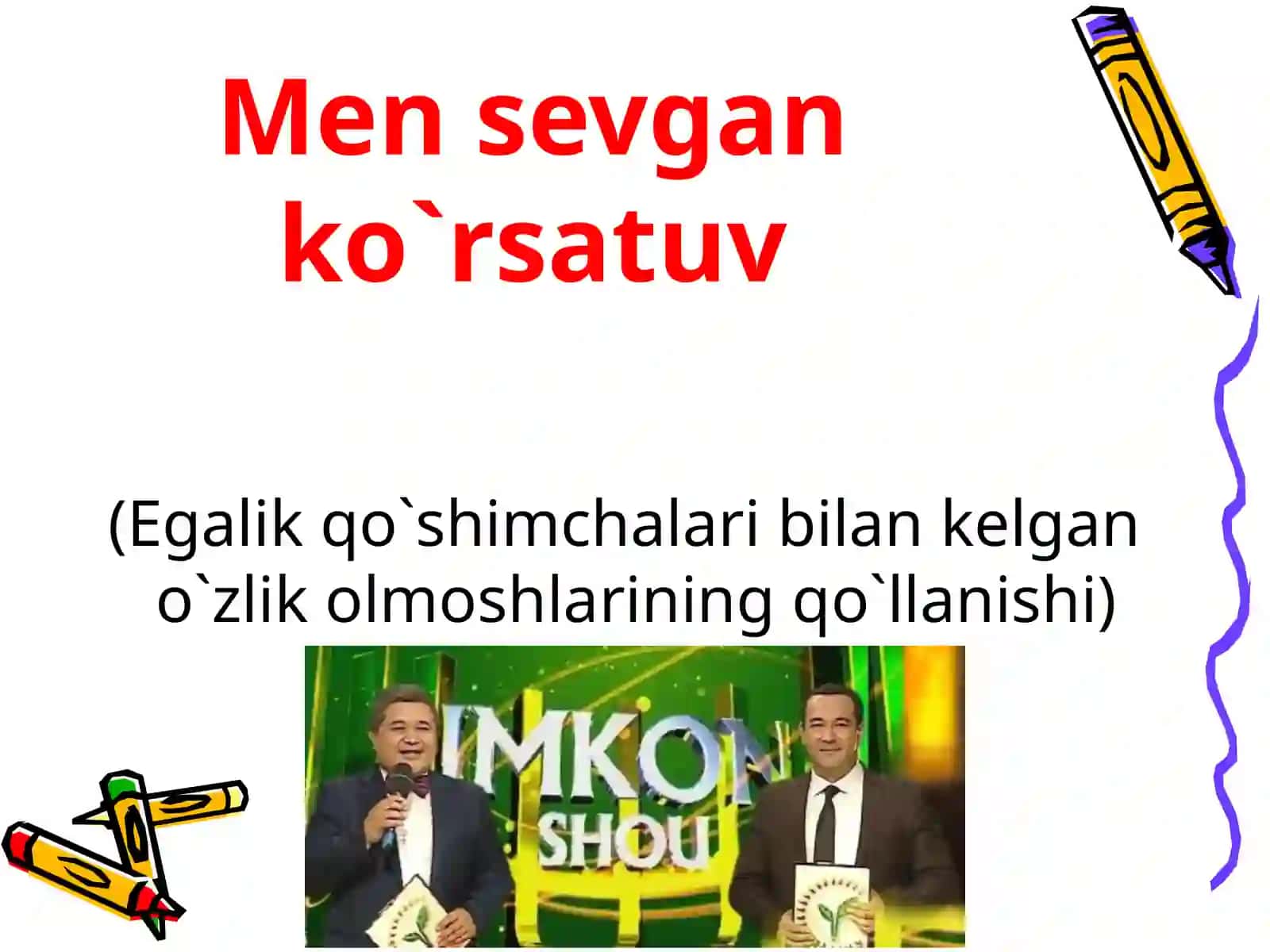 Men sevgan ko`rsatuv 2