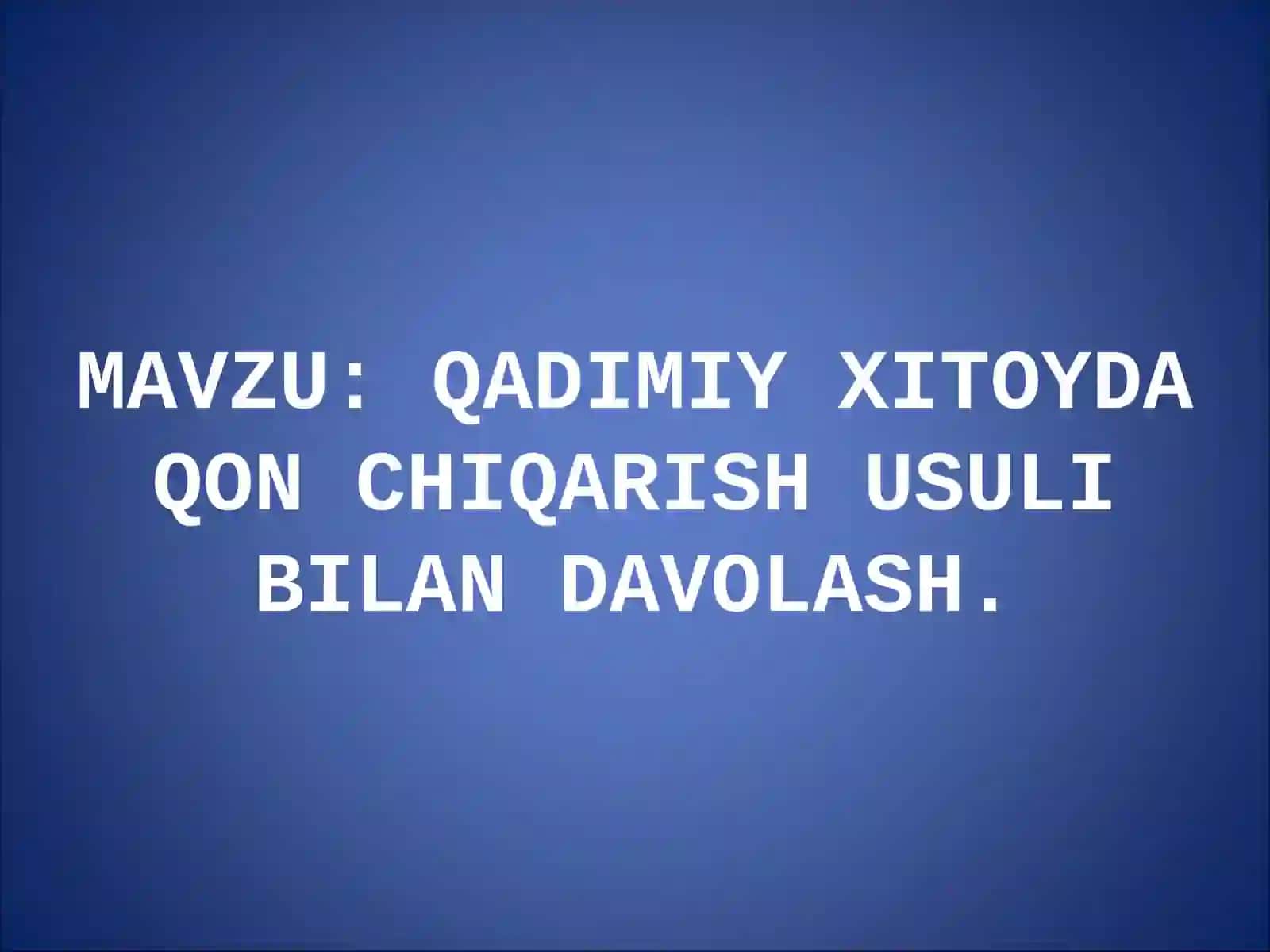 QADIMIY XITOYDA QON CHIQARISH USULI BILAN DAVOLASH 2