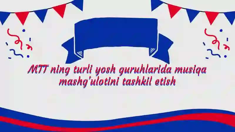 MTT ning turli yosh guruhlarida musiqa mashg'ulotini tashkil etish 2