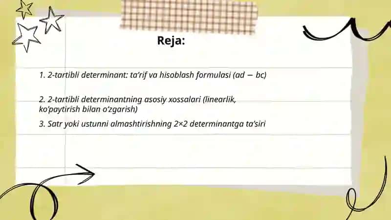 2 va 3 tartibni determinantlar va ularning xossalari Yuqori tartibli determinant va ularni hisoblash 2