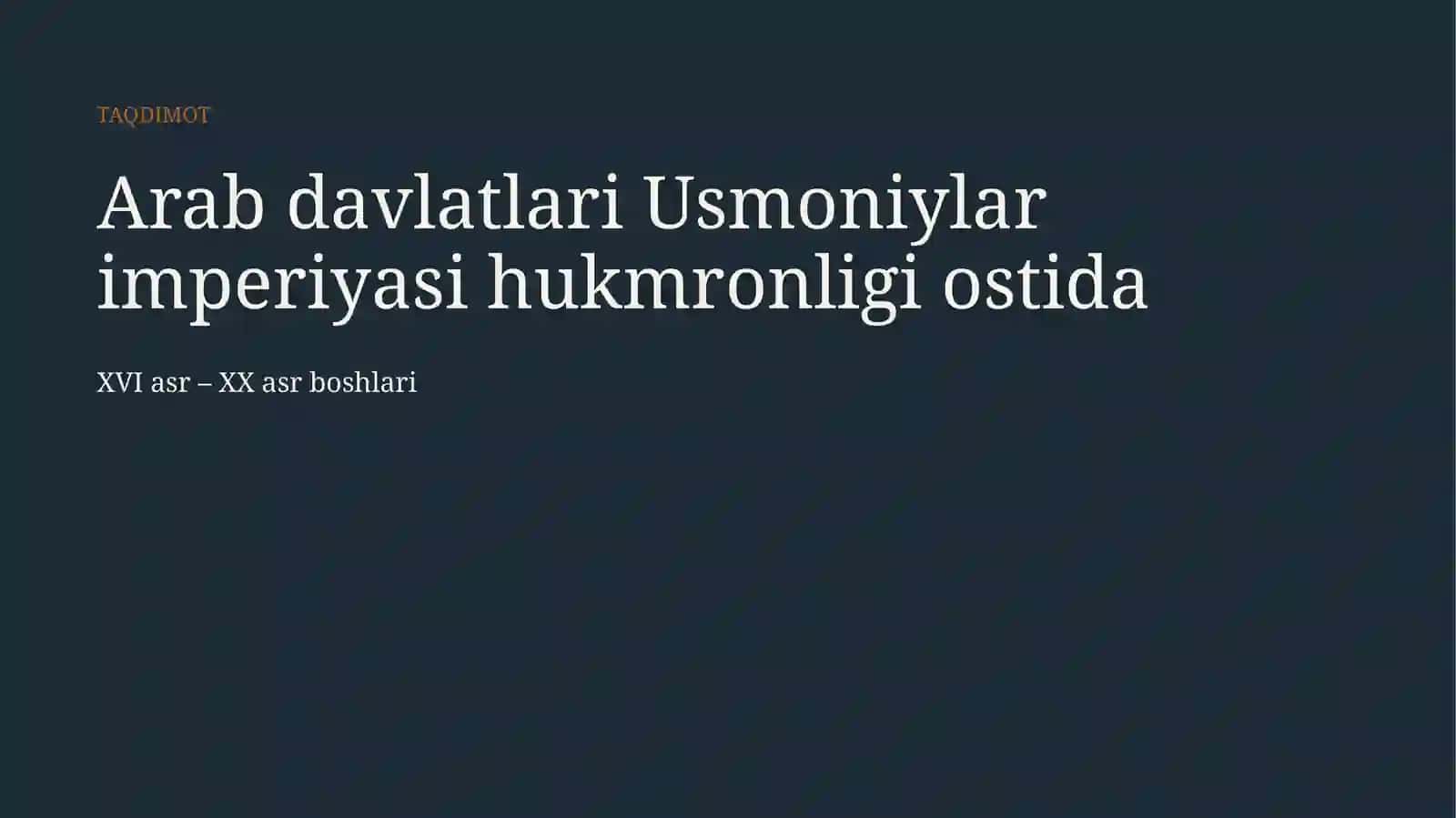 Arab davlatlari Usmoniylar imperiyasi hukmronligi ostida XVI asr – XX asr boshlari 2