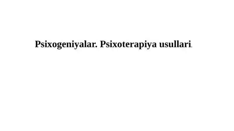 Psixogeniyalar.Psixoterapiyausullari 2
