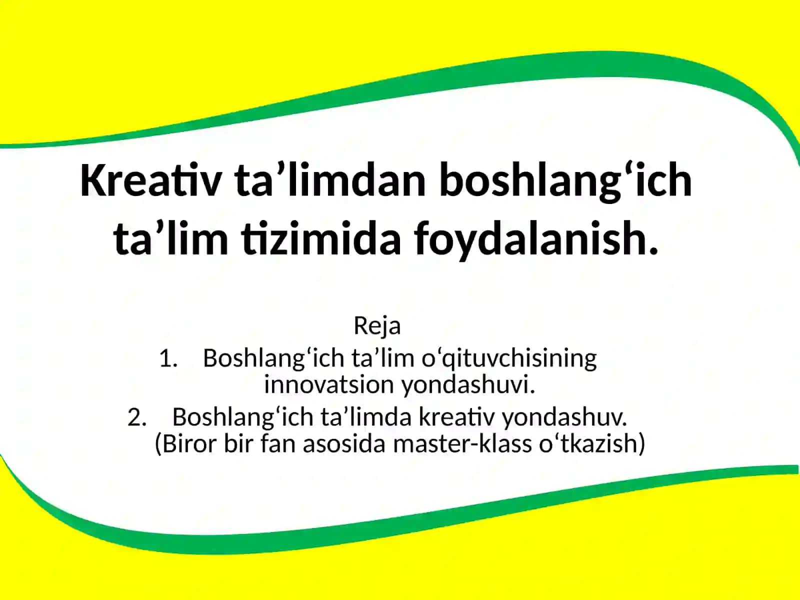 Kreativ ta’limdan boshlang‘ich ta’lim tizimida foydalanish. 2