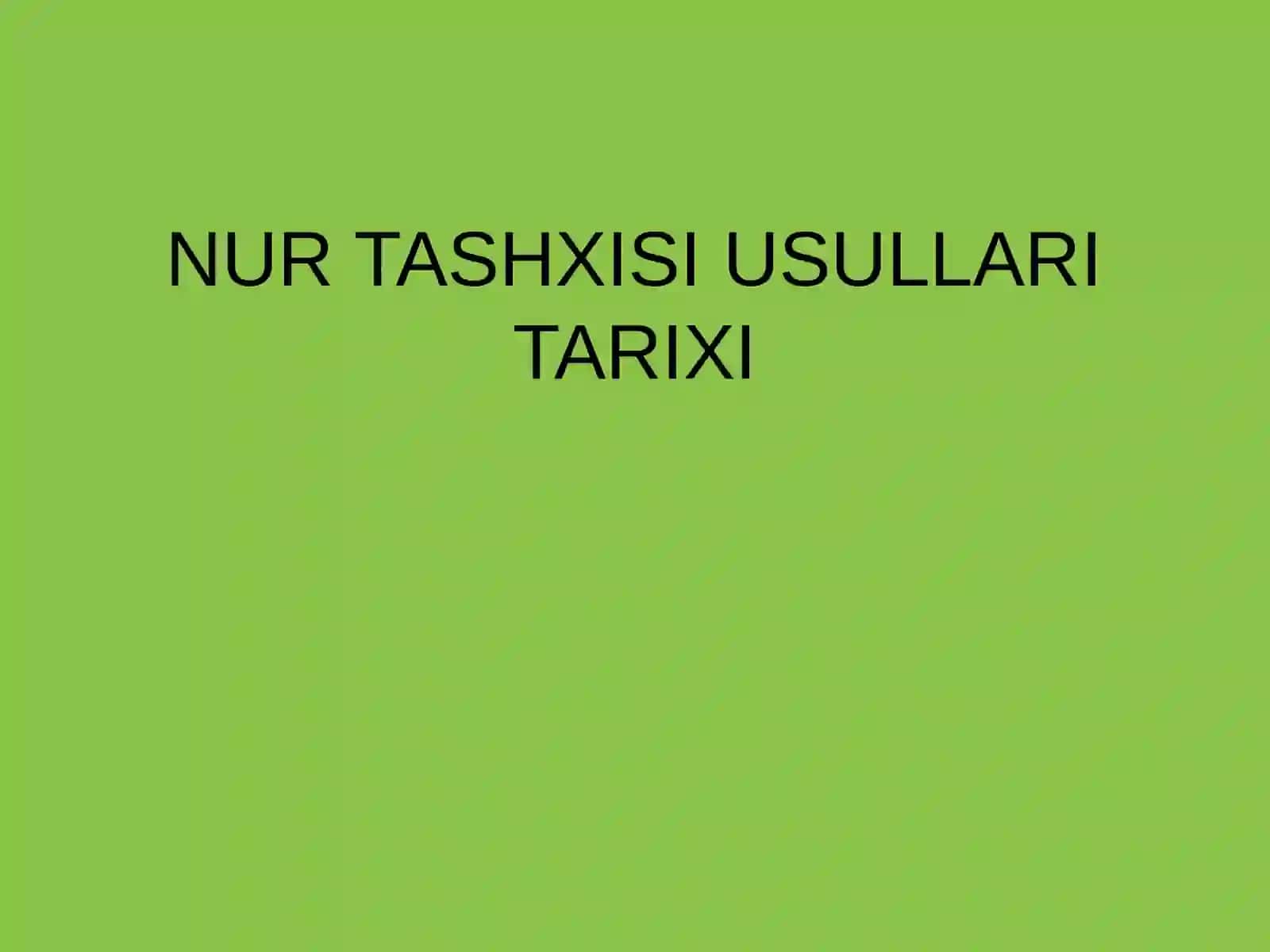 NUR TASHXISI USULLARI TARIXI 2
