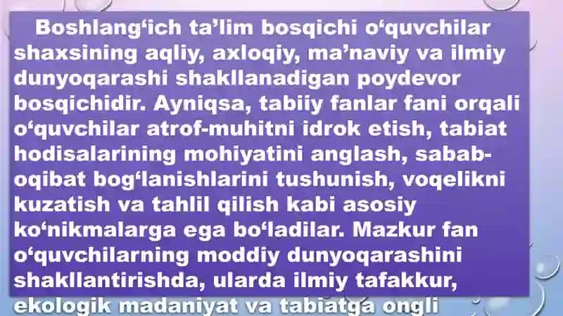 Boshlang'ich ta'lim tabiiy fanlar fanida o'qitishning didaktik tamoyilllarini o'rganish va tahlil qilish. Boshlang'ich ta'lim tabiiy fanlarini o'qitish jarayonida boshlang'ich sinf o'quvchilarining moddiy dunyoqarash asoslarini shakllantirish 2