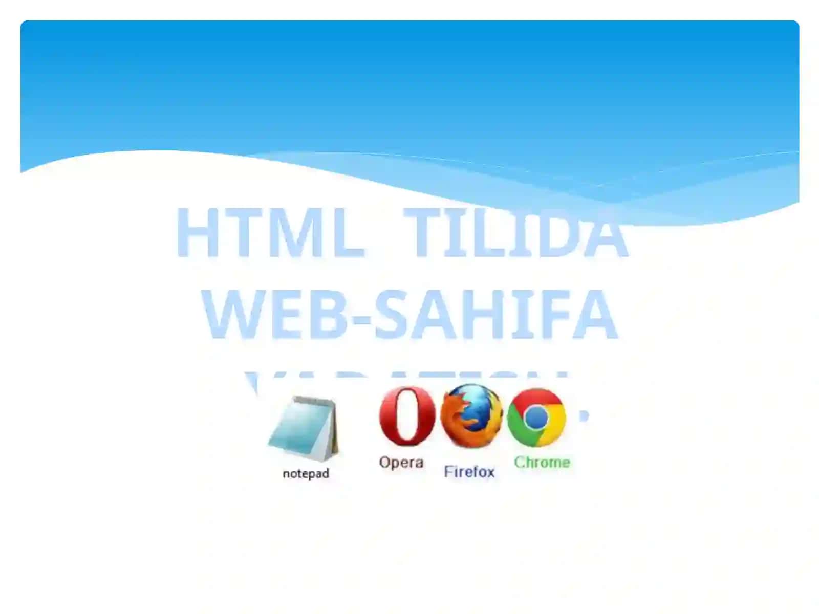 HTML  tilida  web-sahifa yaratish 2