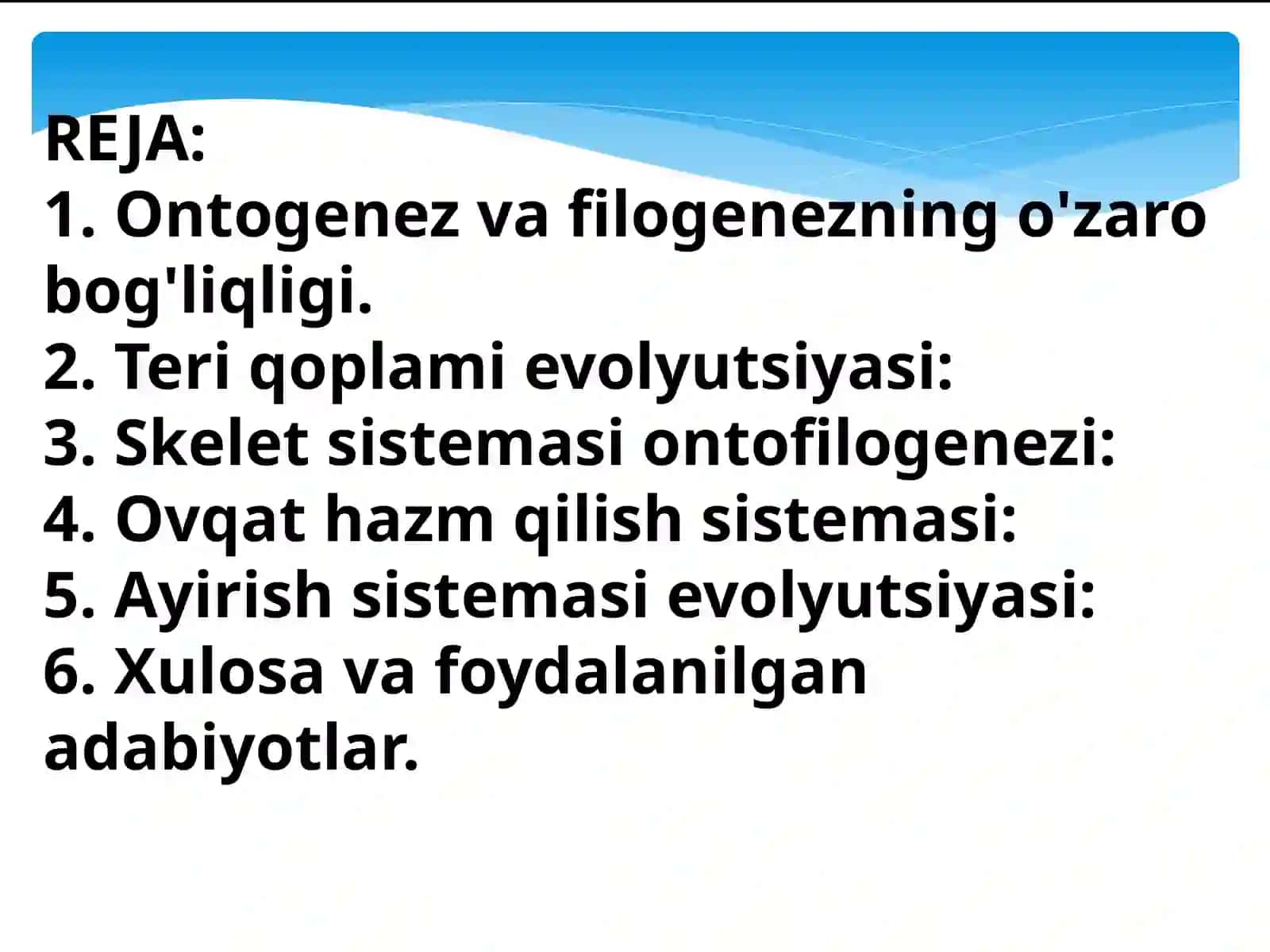 A’zolar sistemasining evolyutsiyasi va ontofilogenezi(Teri, skelet, ovqat hazm qilish va ayirish sistemalari) 2