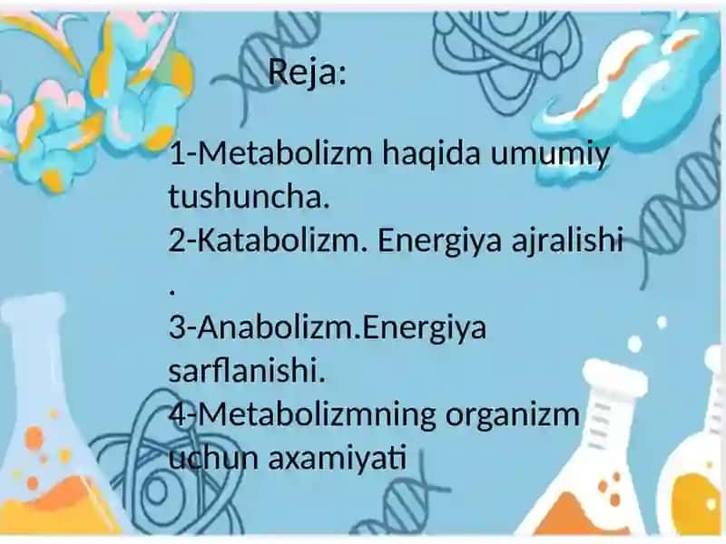 Metabolizm  jarayonida  energiya  hosil  boʻlishi  va  sarflanishi. 2