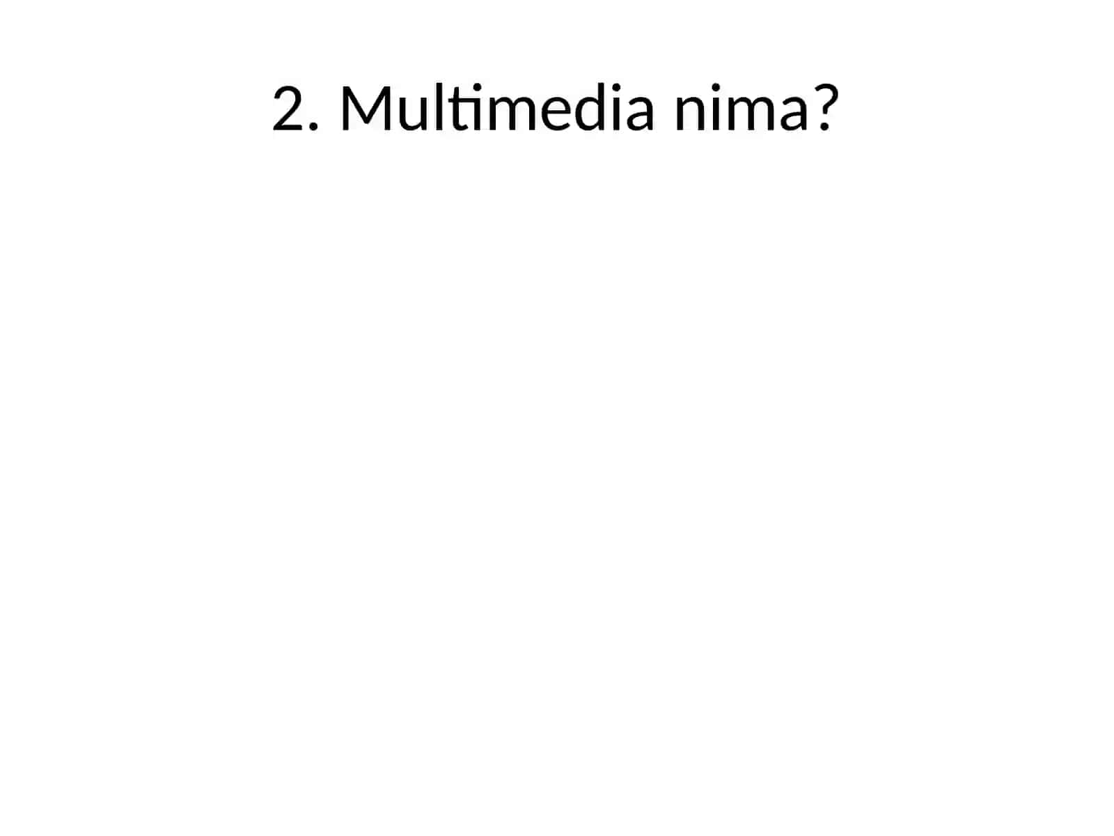 Multimedia nima? 2