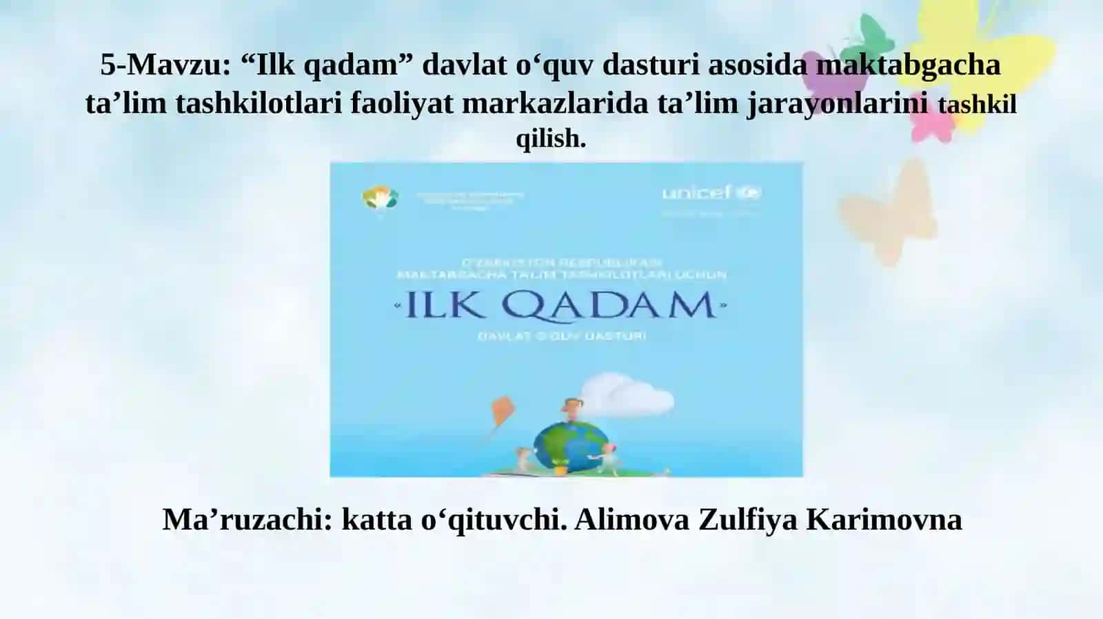 “Ilk qadam” davlat o‘quv dasturi asosida maktabgacha ta’lim tashkilotlari faoliyat markazlarida ta’lim jarayonlarinitashkil qilish 2