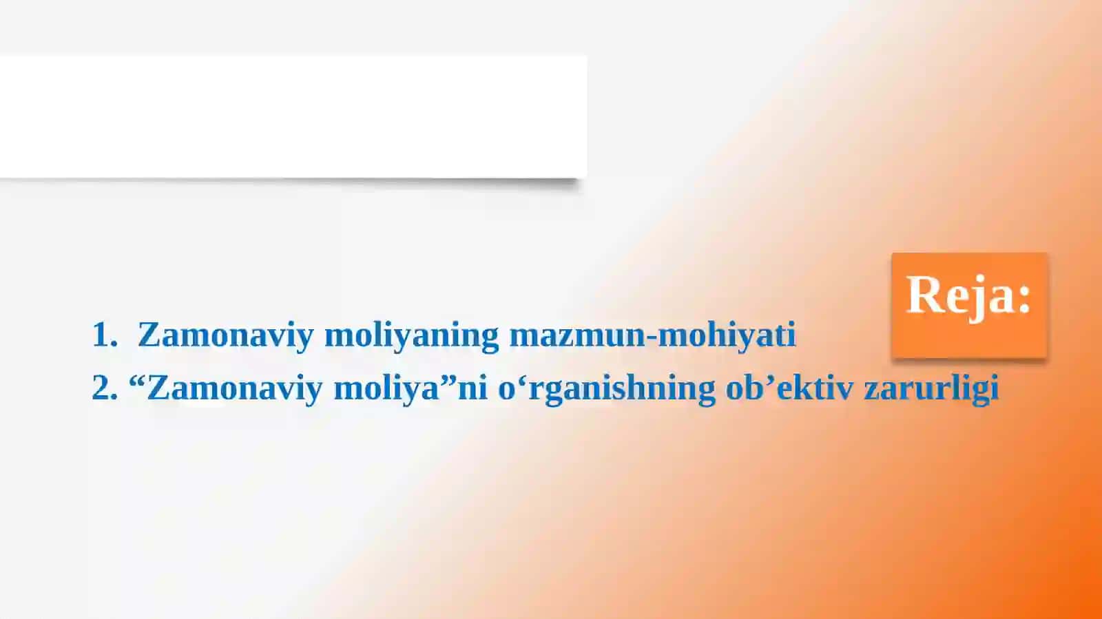 ZAMONAVIY MOLIYANING MAZMUN-MOHIYATI  VA UNI O‘RGANISHNING OBYEKTIV ZARURLIGI 2