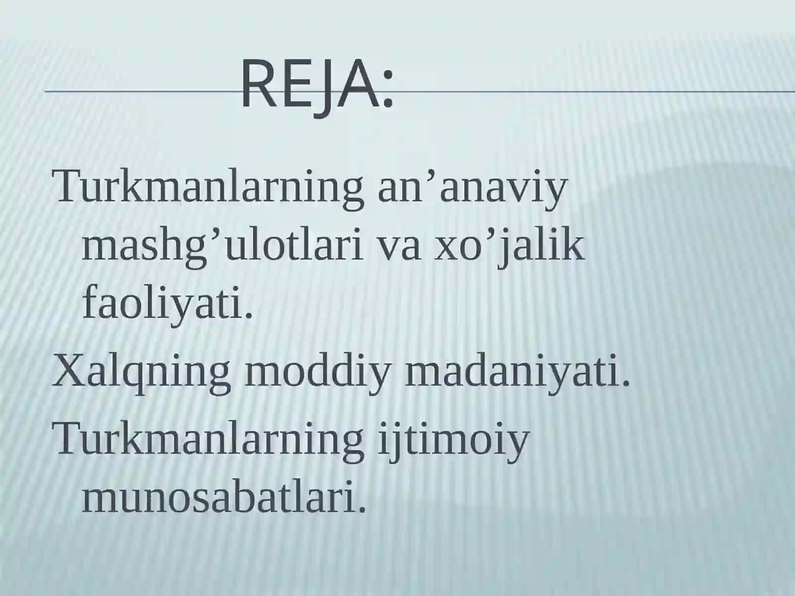 Turkmanxalqiningan’anaviyxo’jaligi,moddiyvama’naviymadaniyati,ijtimoiymunosabatlar 2