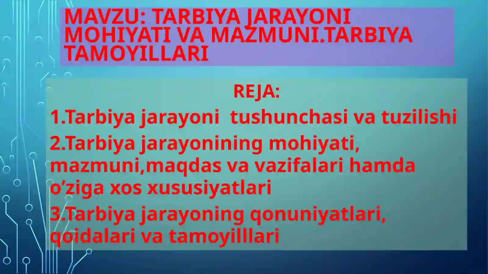 TARBIYA JARAYONI MOHIYATI VA MAZMUNI.TARBIYA TAMOYILLARI 2