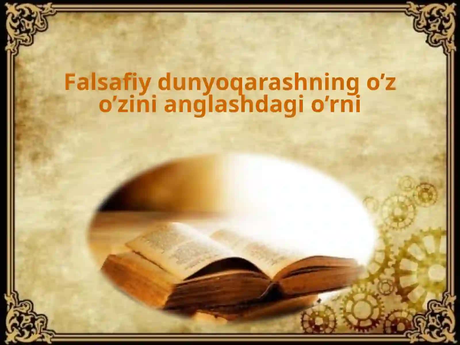 Falsafiydunyoqarashningo’zo’zinianglashdagio’rni 2