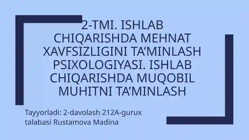 Ishlab chiqarishda mehnat xavfsizligini ta’minlash psixologiyasi 2
