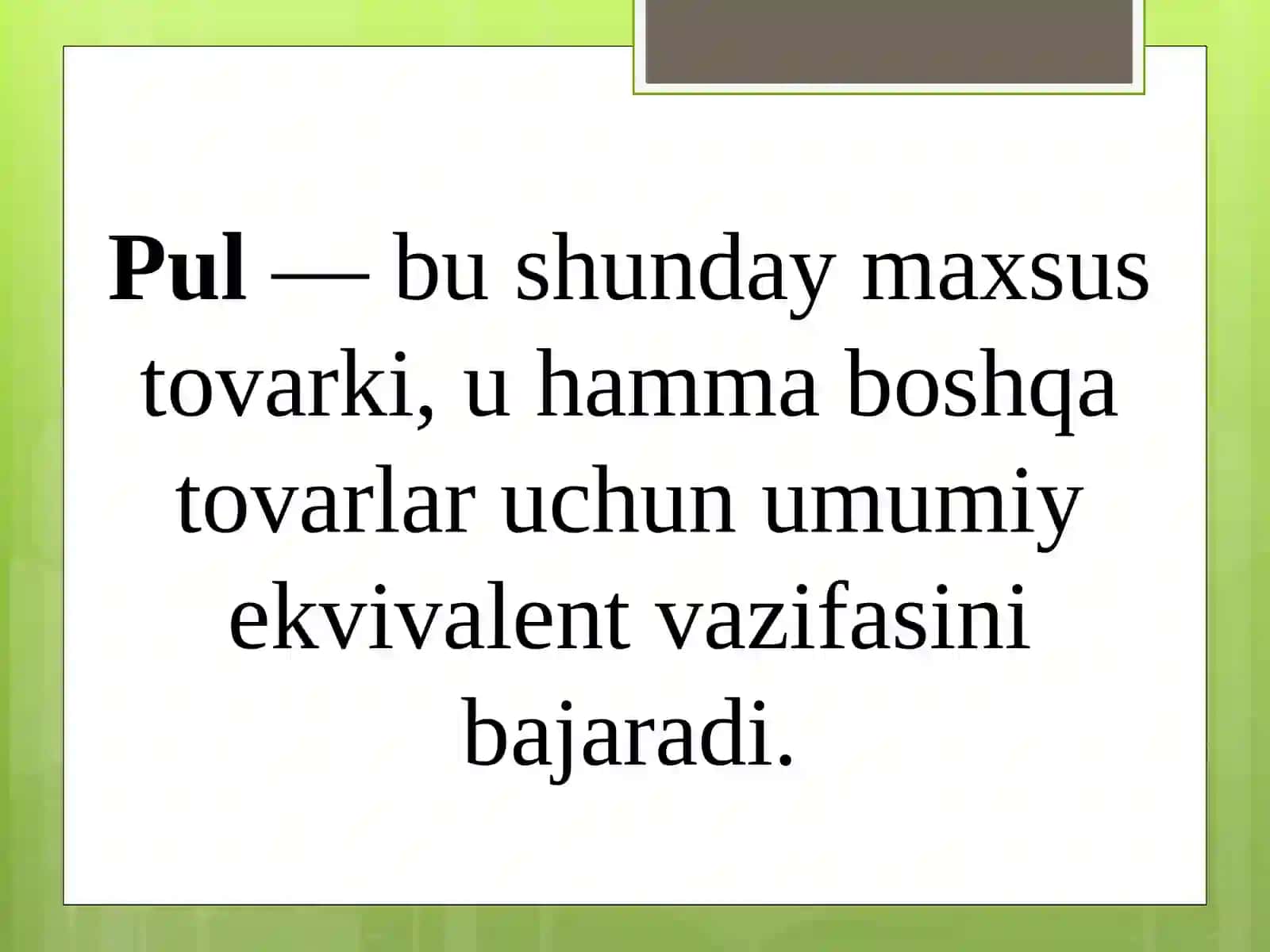 Pulning paydo bo`lishi, zarurligi va funktsiyalari 2