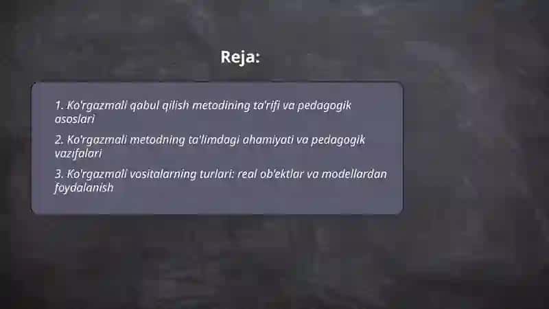 Ko'rgazmali qabul qilish metodi (uning ahamiyati, turlari va ularning qo'llash metodikasi) 2