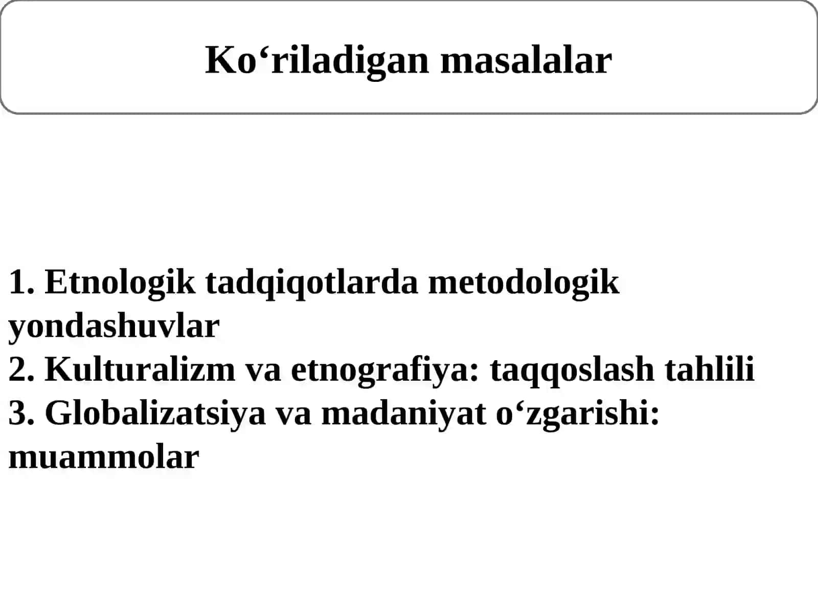 ETNOLOGIK TADQIQOTLARNING USLUBIY ASOSLARI 2