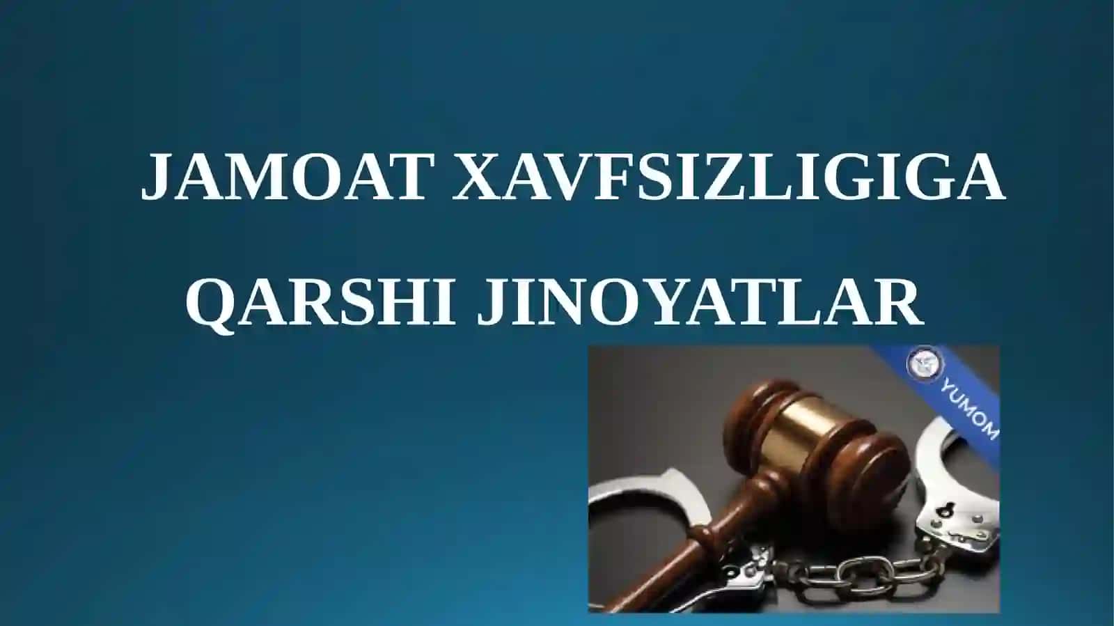 JAMOAT XAVFSIZLIGIGA QARSHI JINOYATLAR 2