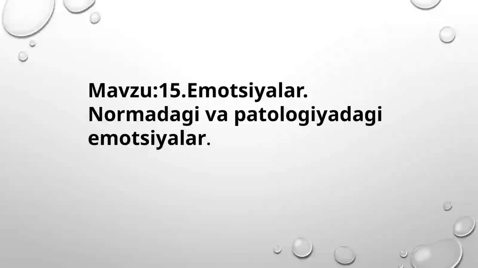 Emotsiyalar. Normadagi va patologiyadagi emotsiyalar 2