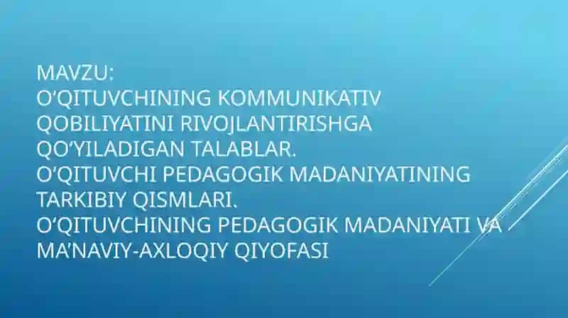 O‘qituvchining kommunikativ qobiliyatini rivojlantirishga qo‘yiladigan talablar 2