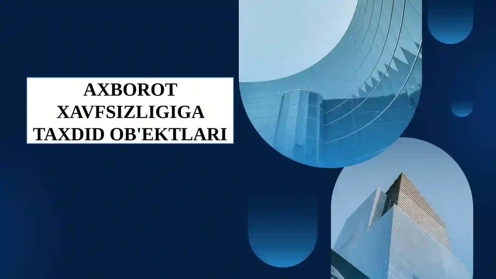 AXBOROT XAVFSIZLIGIGA TAXDID OB'EKTLARI 2