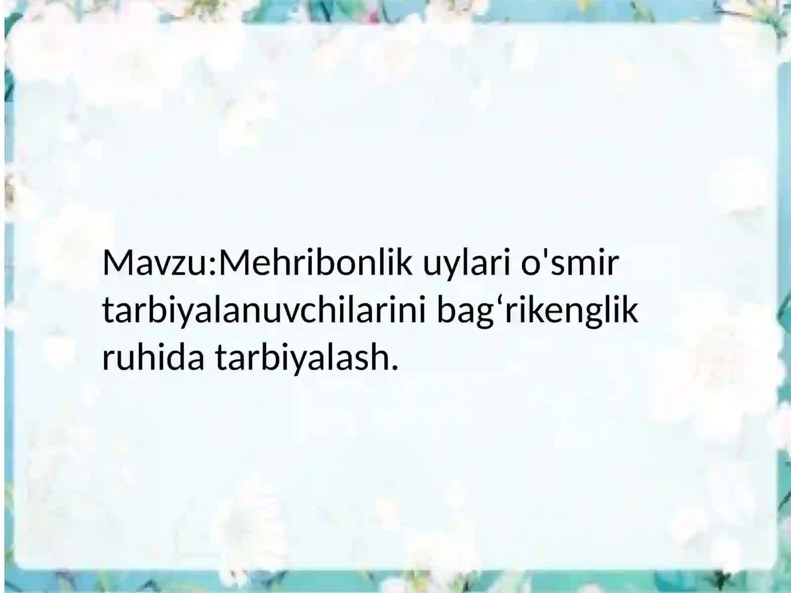 Mehribonlik uylari o'smirtarbiyalanuvchilarinibag‘rikenglikruhidatarbiyalash 2