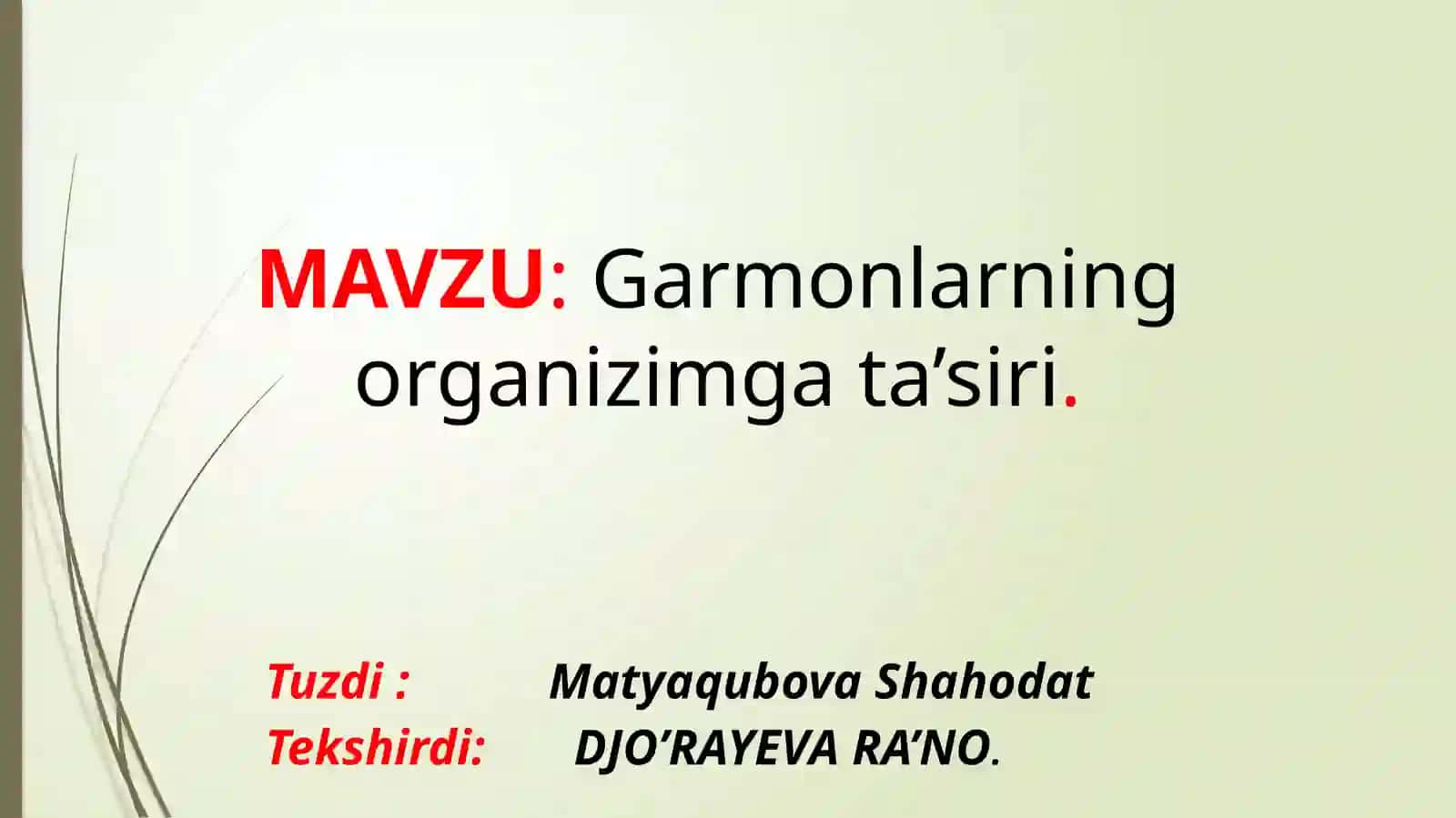 MAVZU: Garmonlarning organizimga ta’siri. 2