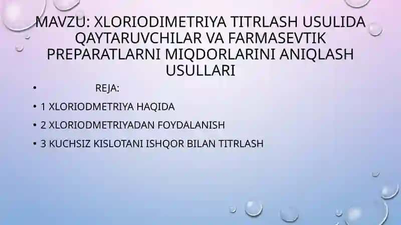 XLORIODIMETRIYA TITRLASH USULIDA QAYTARUVCHILAR VA FARMASEVTIK PREPARATLARNI MIQDORLARINI ANIQLASH USULLARI 2