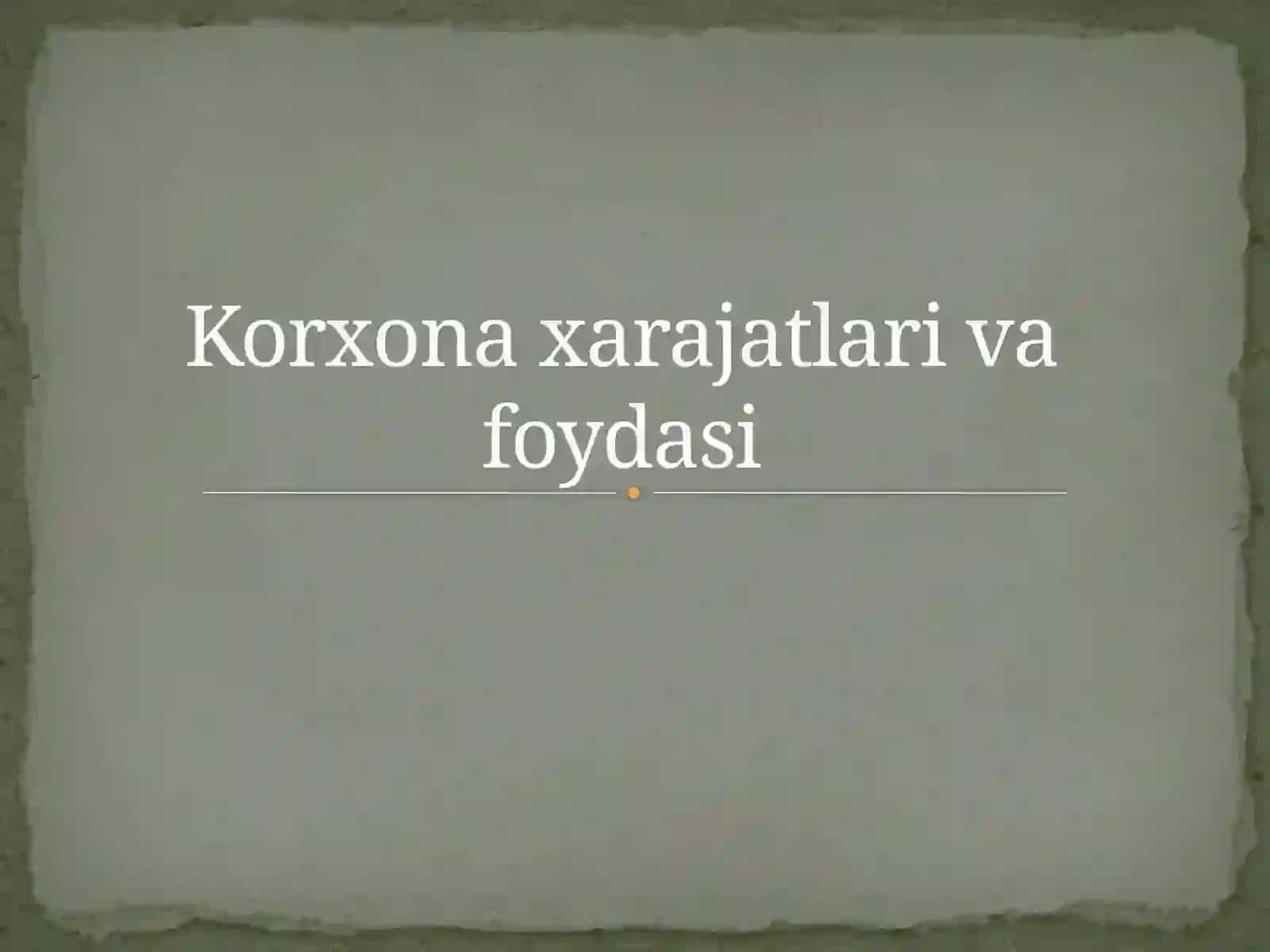Korxonaxarajatlarivafoydasi 2