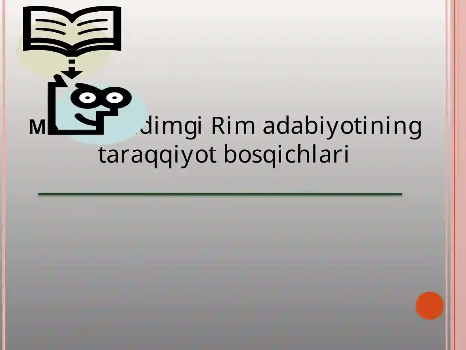 Qadimgi Rim adabiyotining taraqqiyot bosqichlari 2
