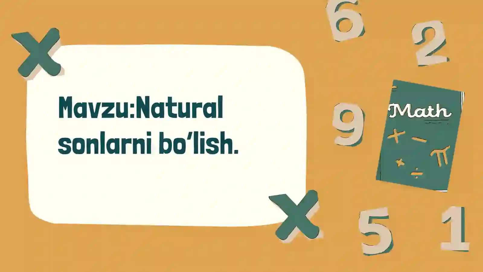 Natural sonlarni bo‘lish 2