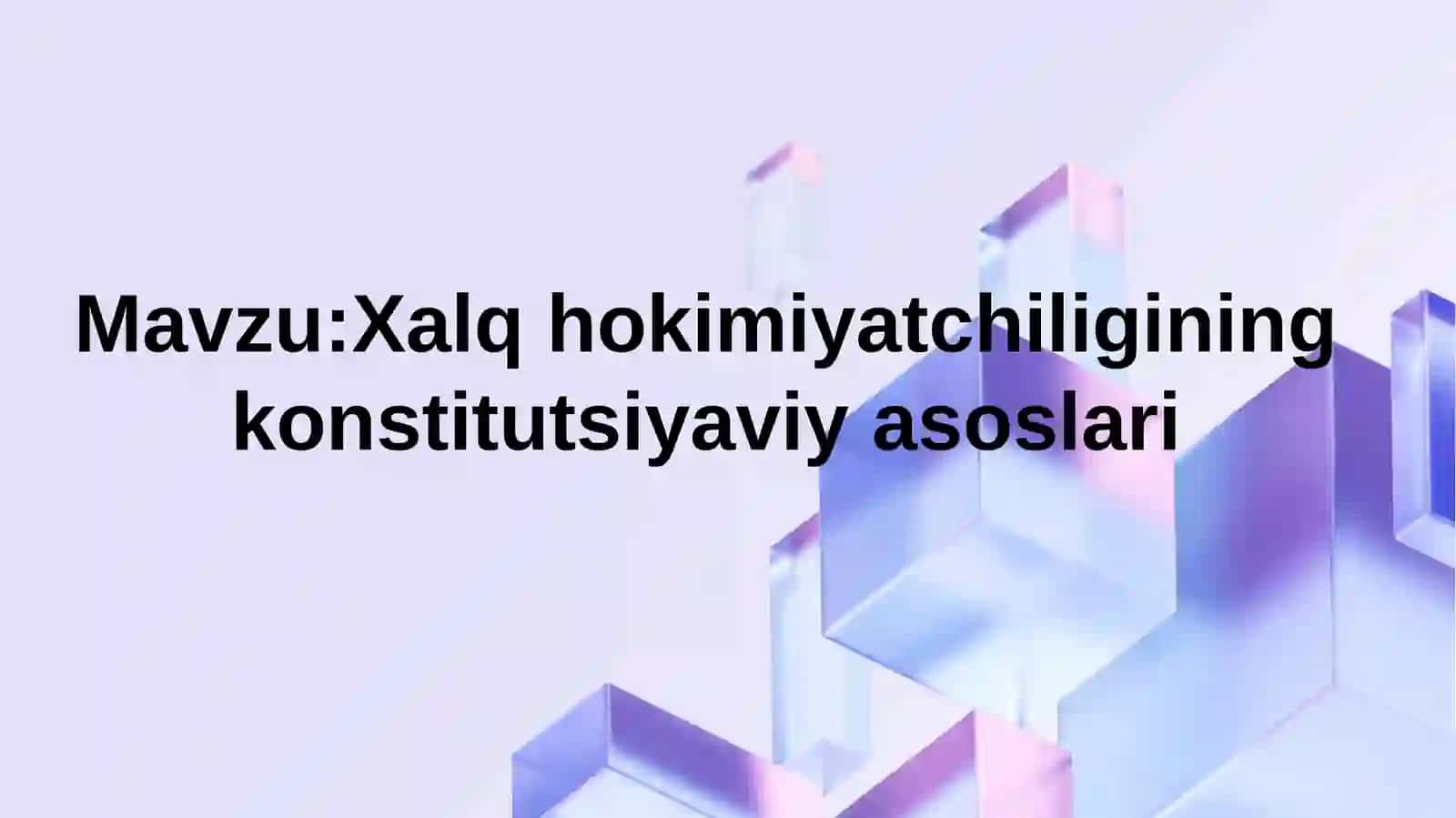 Xalqhokimiyatchiliginingkonstitutsiyaviyasoslari 2