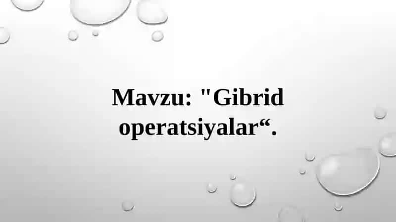 Gibrid operatsiyalar 2