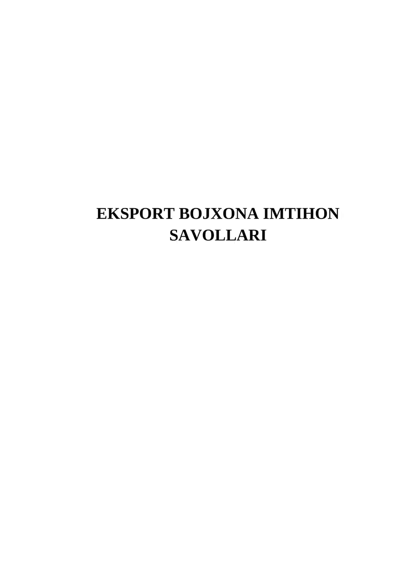 EKSPORT BOJXONA IMTIHON SAVOLLARI 2