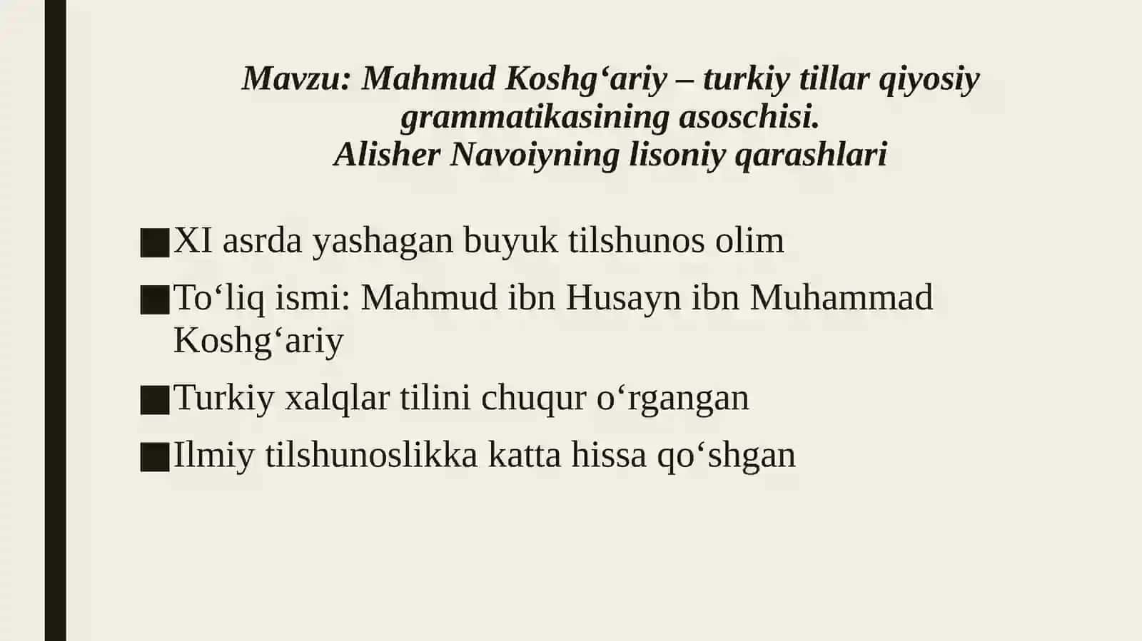Mahmud Koshg‘ariy – turkiy tillar qiyosiy grammatikasining asoschisi.Alisher Navoiyning lisoniy qarashlari 2