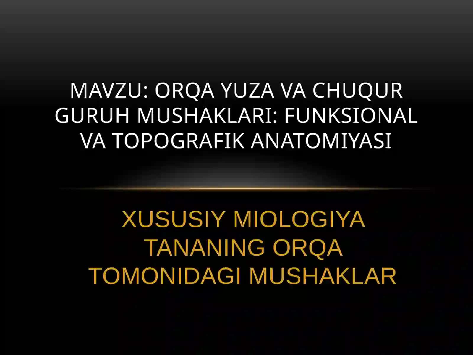 XUSUSIY MIOLOGIYA TANANING ORQA TOMONIDAGI MUSHAKLAR 2
