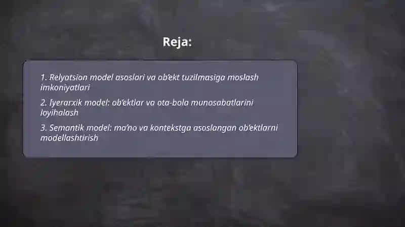Ob’ektning relyatsion, iyerarxik va semantik modellar asosida ishlab chiqish va bir-biri bilan taqqoslash 2