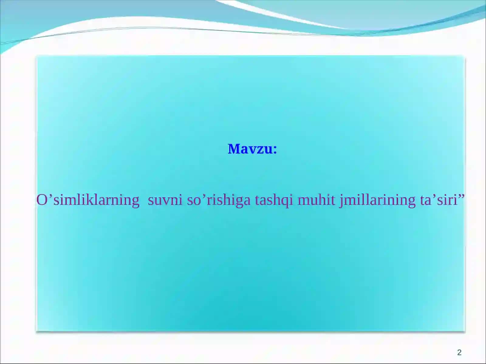 O’simliklarning suvni so’rishiga tashqi muhit omillarining ta’siri 2