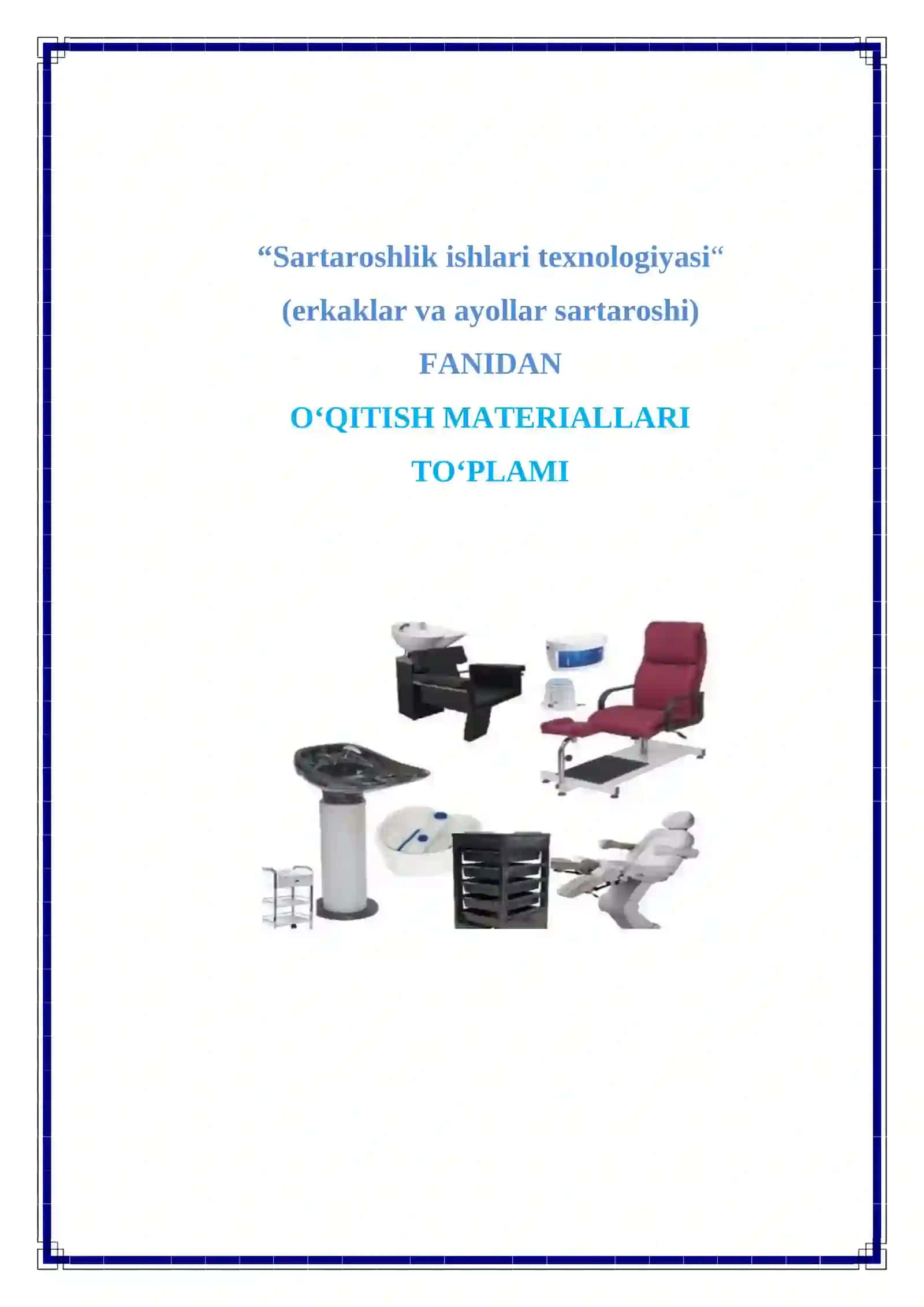 “Sartaroshlik ishlari texnologiyasi“ (erkaklar va ayollar sartaroshi) FANIDAN O‘QITISH MATERIALLARI TO‘PLAMI 2