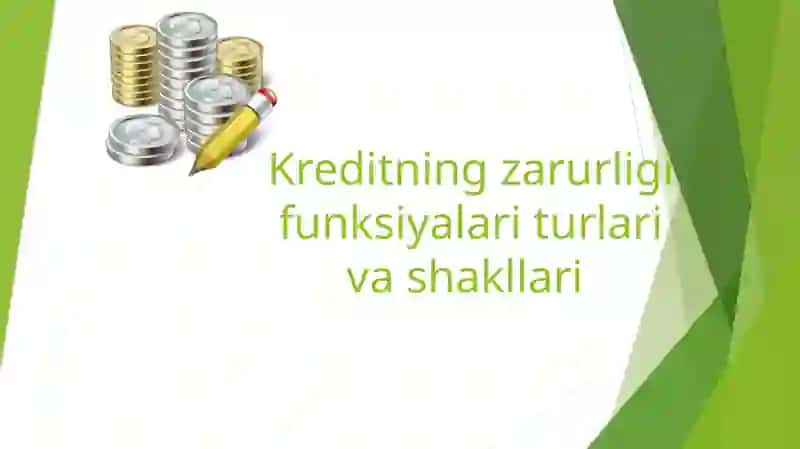 Kreditning zaruriy funksiyalari, turlari va shakllari 2