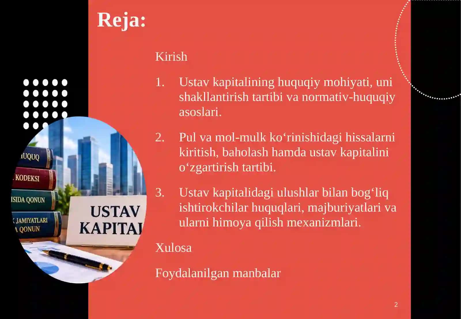 USTAV KAPITALINI SHAKLLANTIRISH VA O‘ZGARTIRISH: PUL VA MOL-MULK KO‘RINISHIDAGI HISSALAR, ULUSHLARNI BAHOLASH VA ISHTIROKCHILAR HUQUQLARI 2