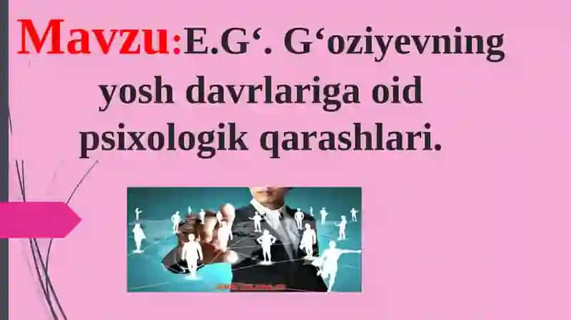 E.Gʻ.Gʻoziyevning yosh davrlariga oid psixologik qarashlari 2