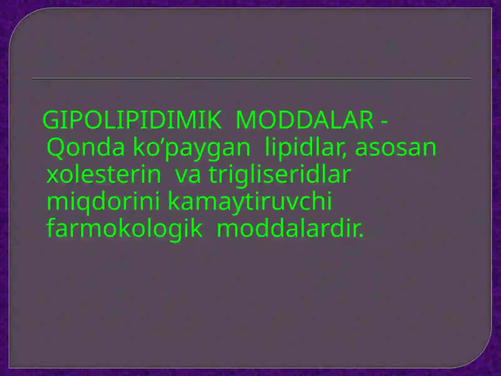 GIPOLIPIDEMIK  DORI  VOSITALARI  KLINIK FARMOKOLOGIYASI 2