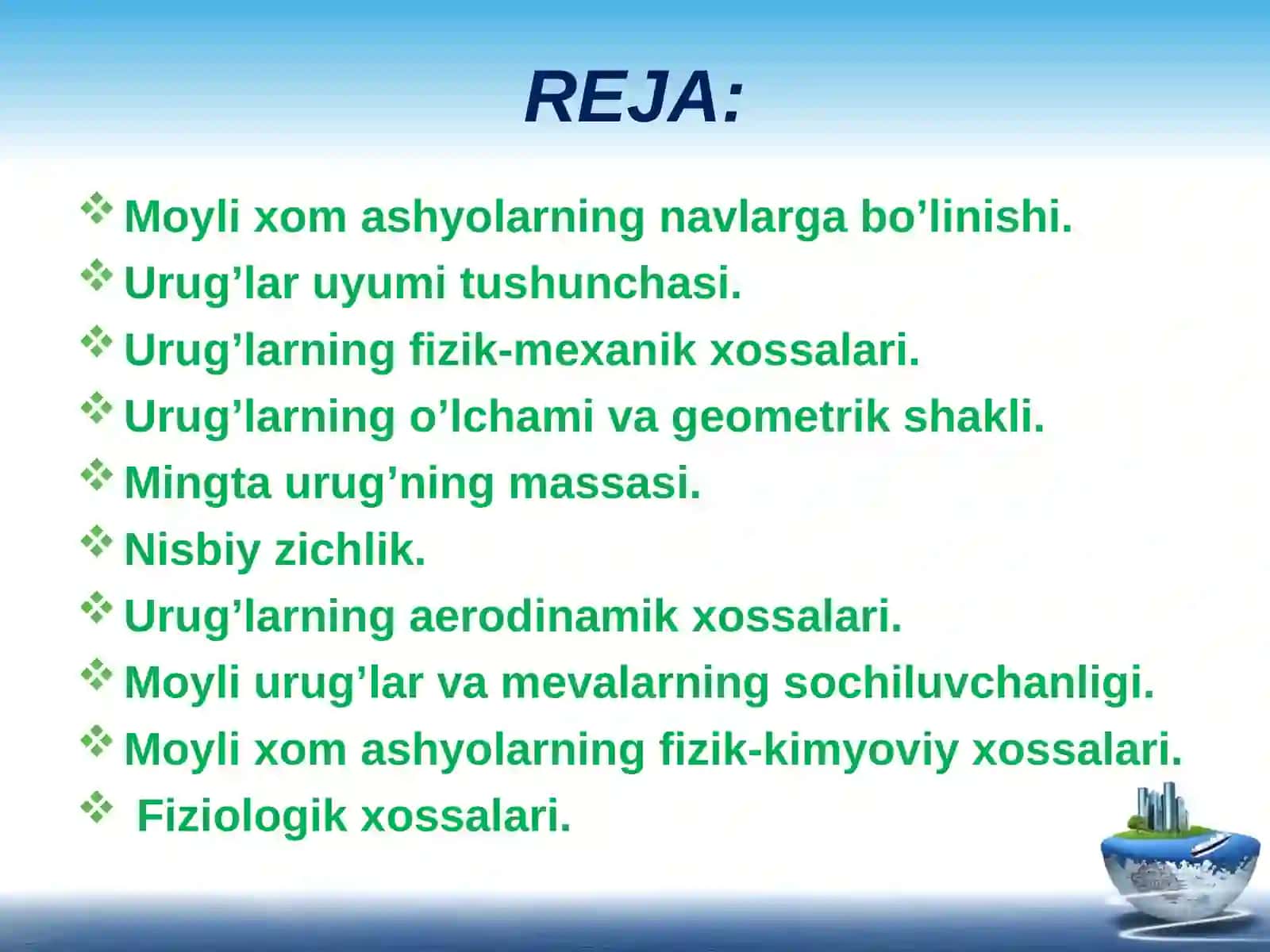 Moyli xom ashyolarning asosiy turlari. Urug’ va urug’lar uyumining  texnologik xossalari 2